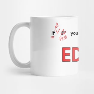 Edit, edit, edit Mug